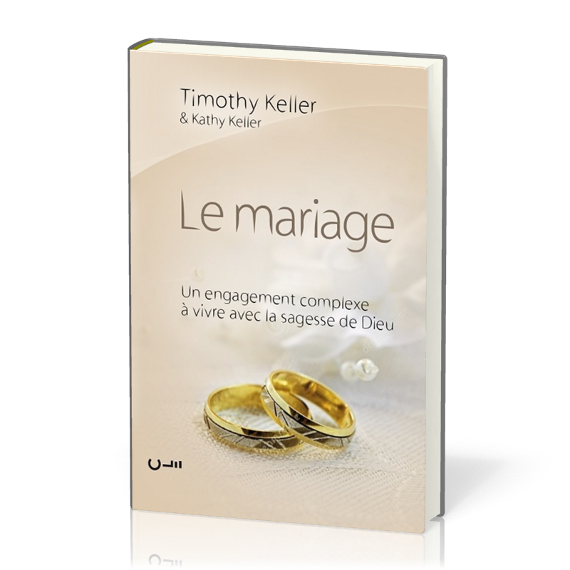 Mariage, Le - Un engagement complèxe à vivre avec la sagesse de Dieu (broché)