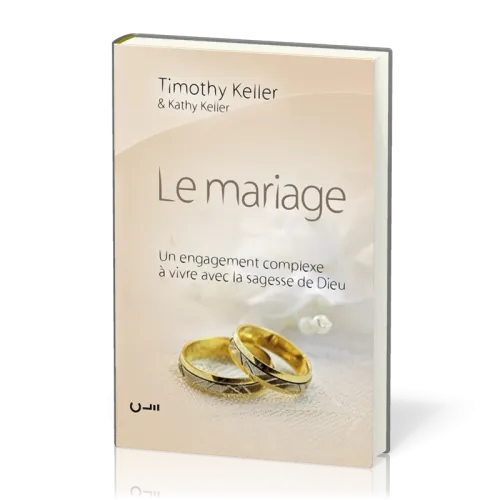 Mariage, Le - Un engagement complèxe à vivre avec la sagesse de Dieu (broché)
