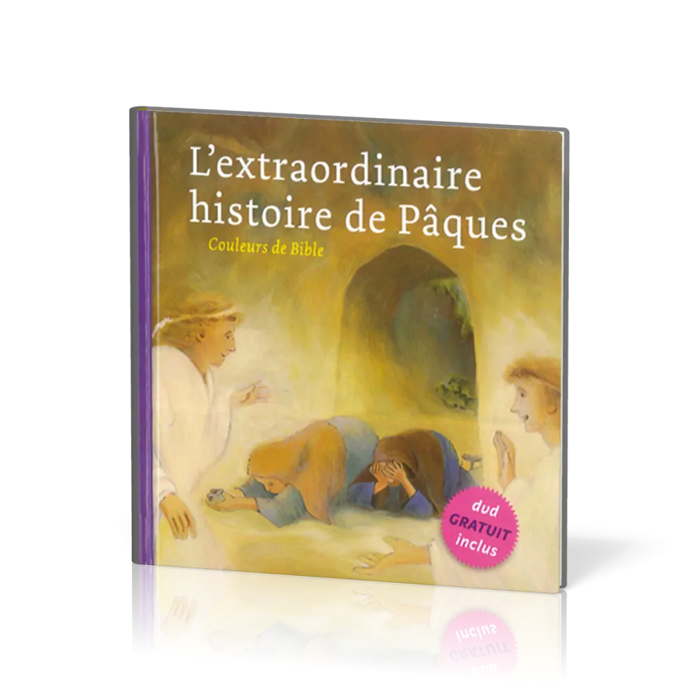 Extraordinaire histoire de Pâques, L' (Couleurs de Bible)