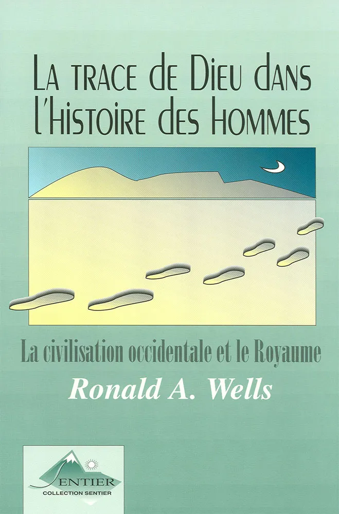 Trace de Dieu dans l'histoire des hommes (La) - La Civilisation occidentale et le Royaume