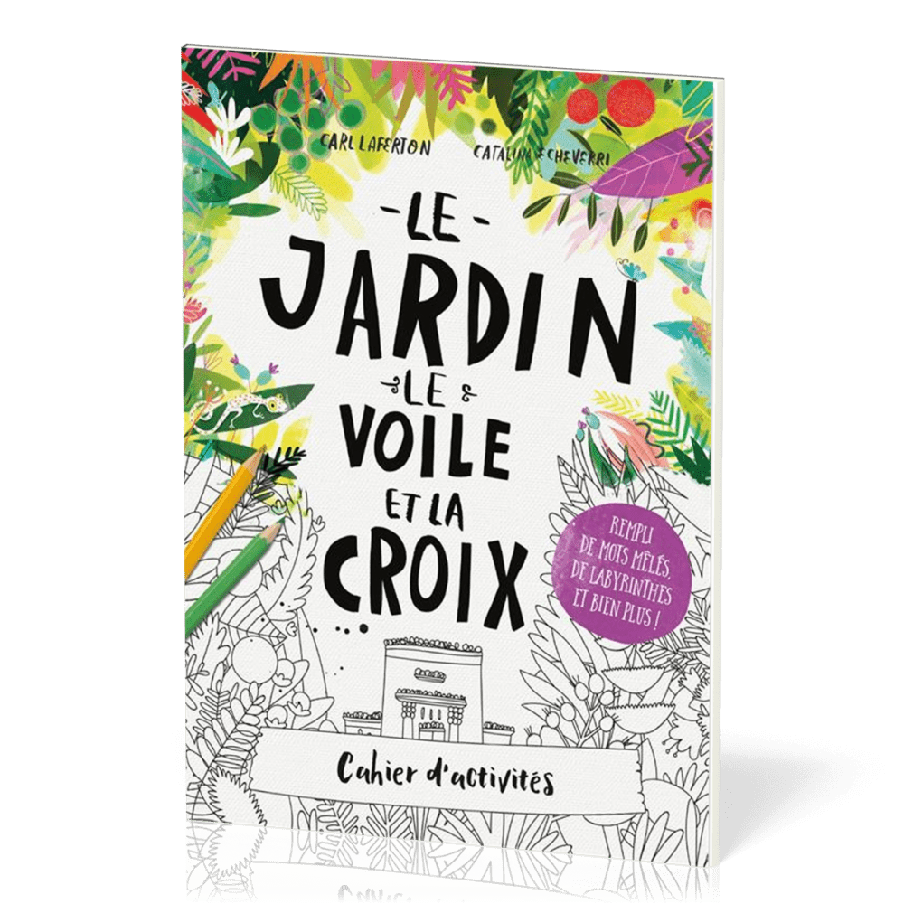 Cahier d'activités : Le jardin, le voile et la croix