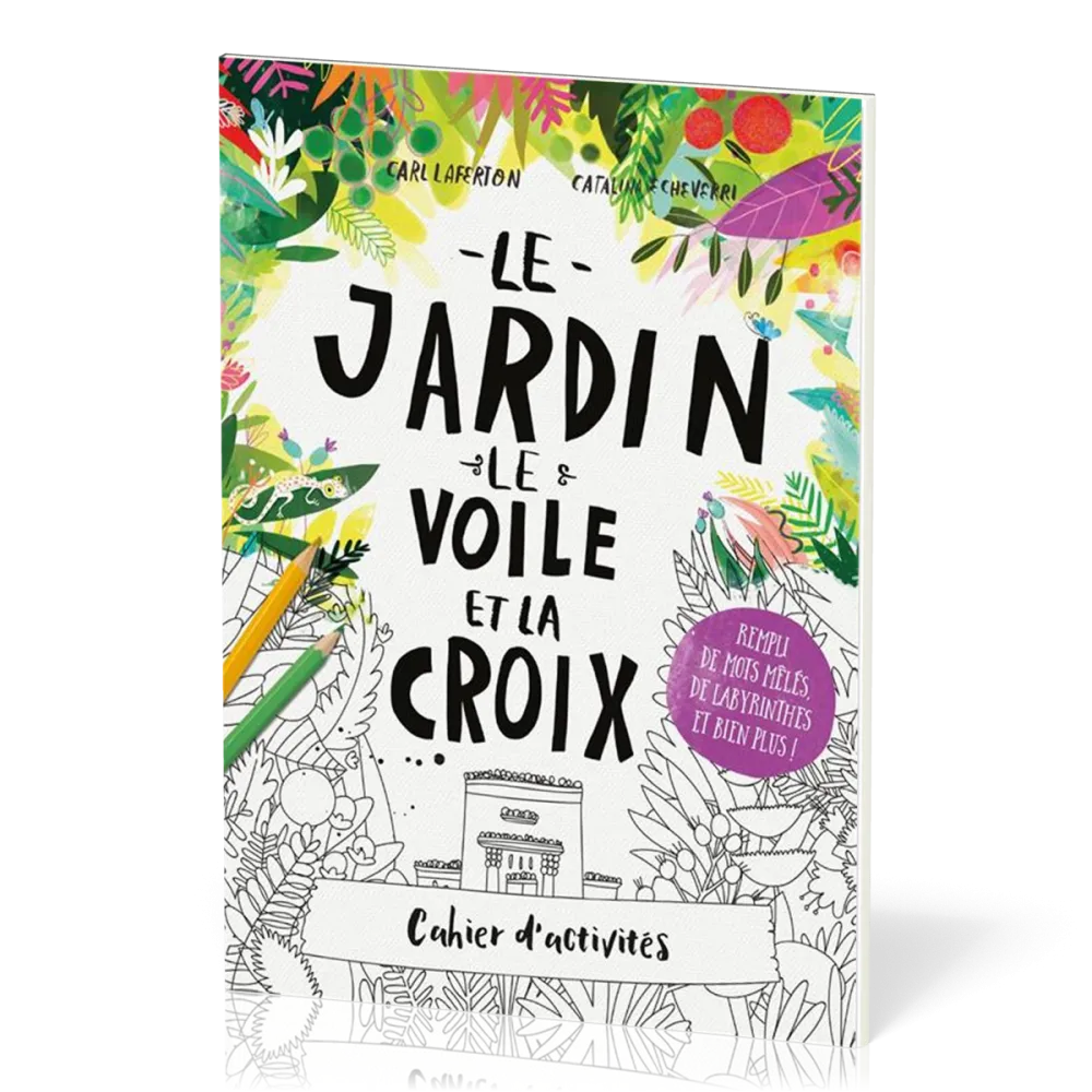 Cahier d'activités : Le jardin, le voile et la croix