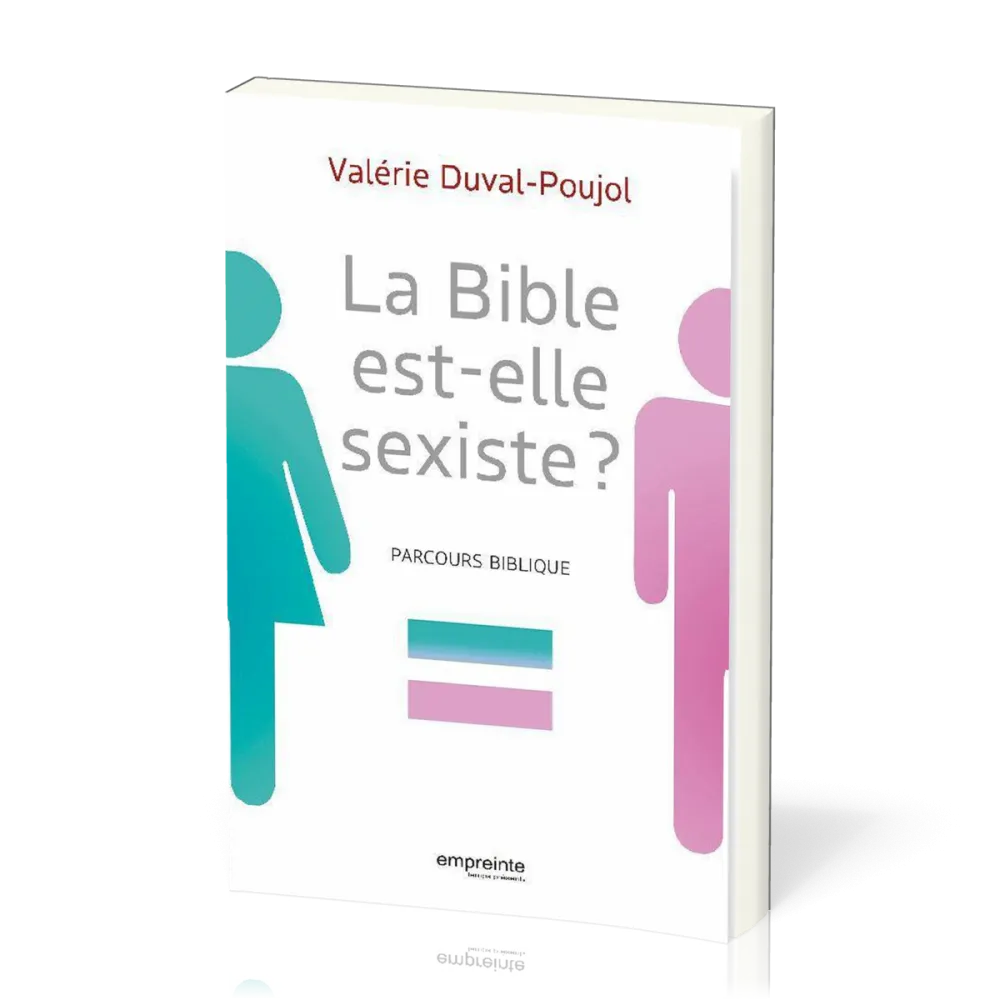 Bible est-elle sexiste ?, La - Parcours biblique