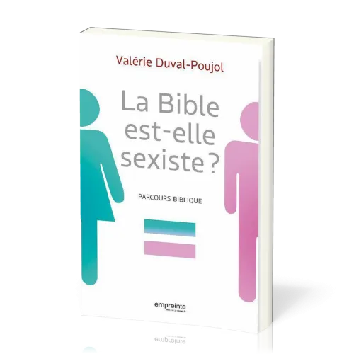 Bible est-elle sexiste ?, La - Parcours biblique