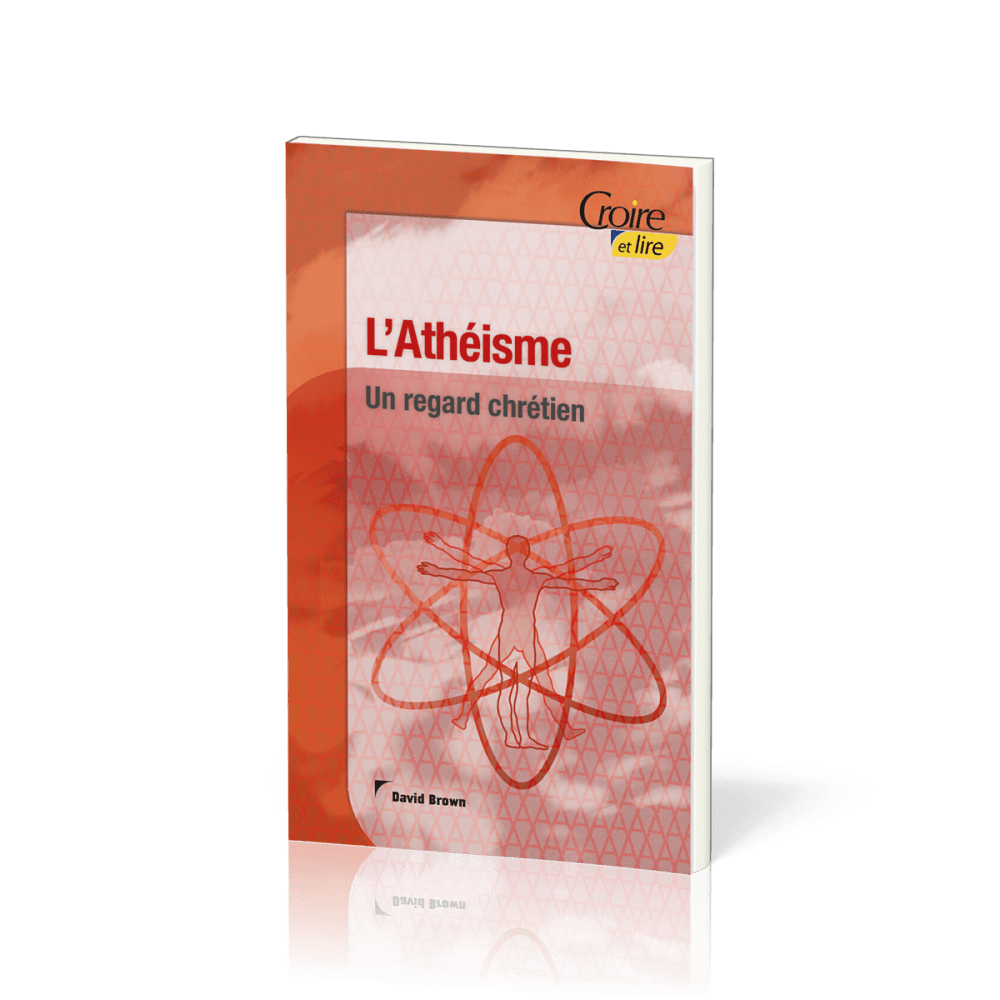 Athéisme, L' (Croire et lire)