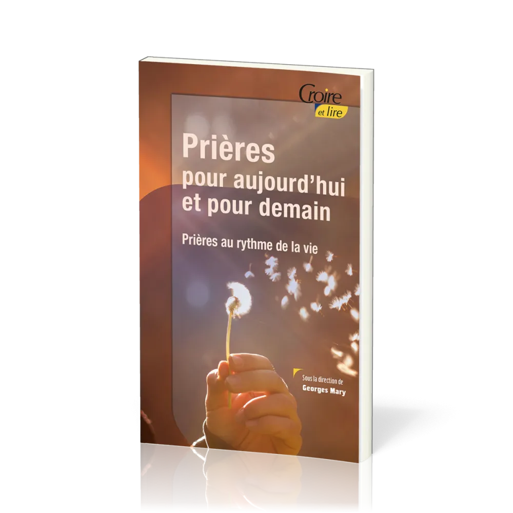 Prières pour aujourd'hui et pour demain (Croire et lire)