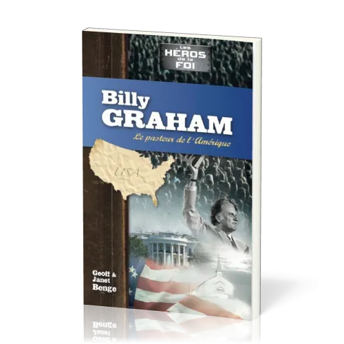 Billy Graham - Le pasteur de l’Amérique