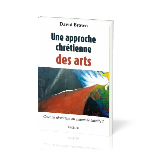 Approche chrétienne des arts, une