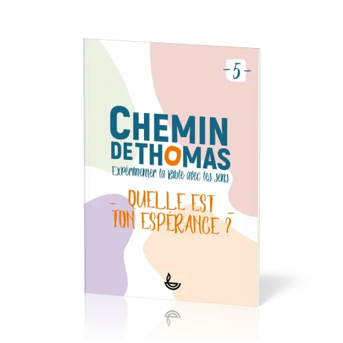 Chemin de Thomas  - Quelle est ton espérance - tome 5
