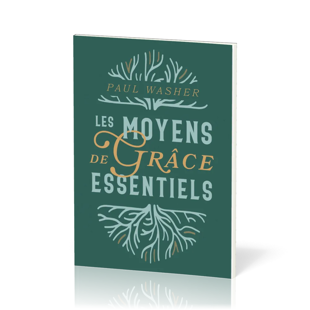 Moyens de grâce essentiels, Les