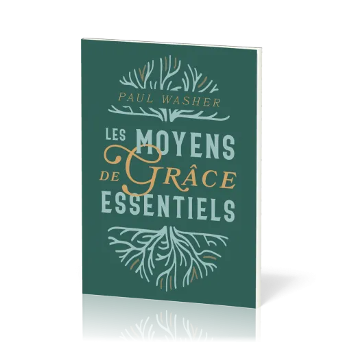 Moyens de grâce essentiels, Les