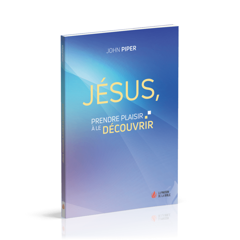 Jésus Prendre plaisir à le découvrir