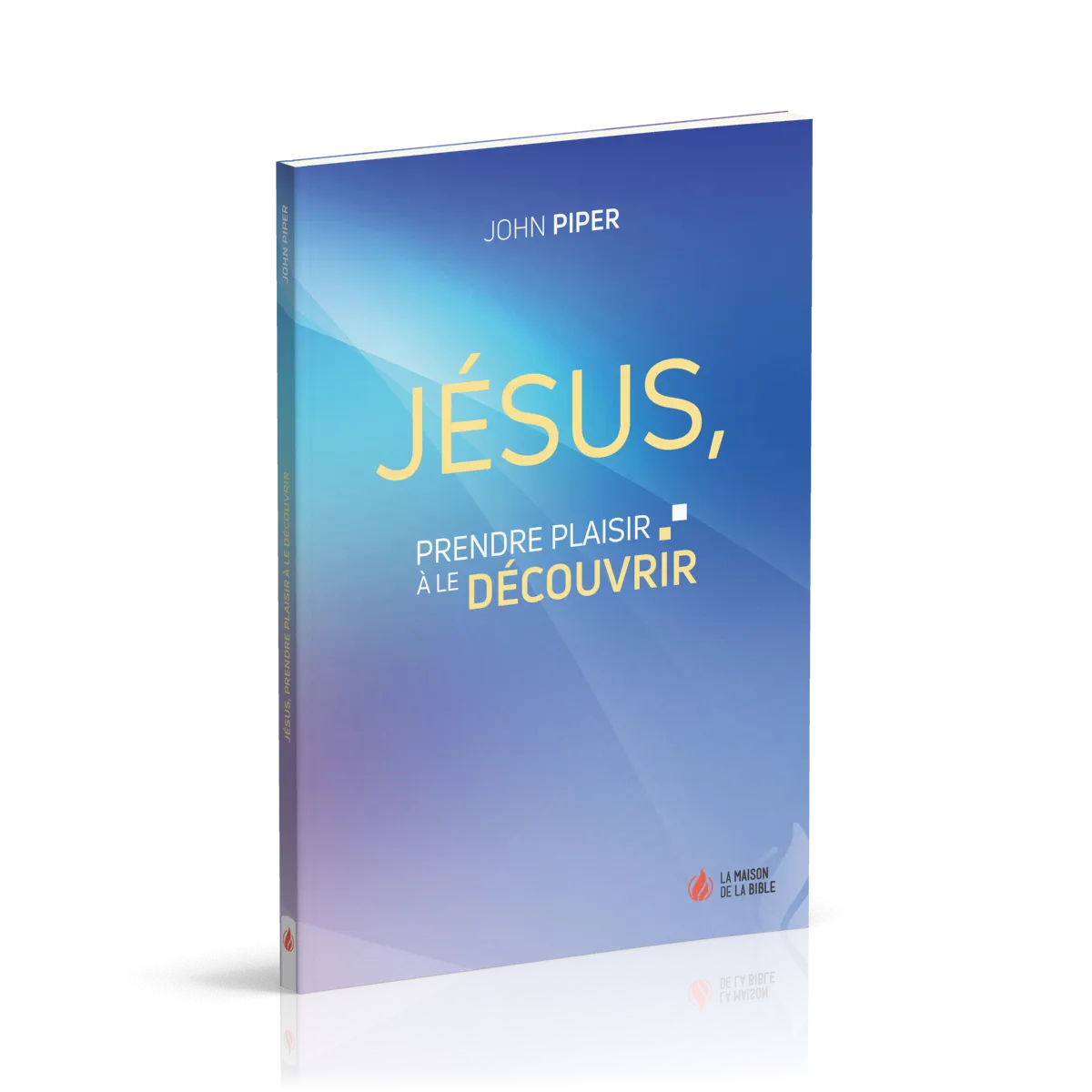 Jésus - Prendre plaisir à le découvrir