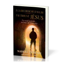A la recherche d'Allah j'ai trouvé Jésus