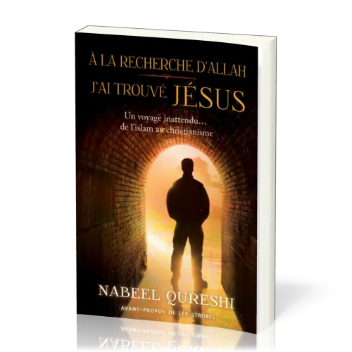 A la recherche d'Allah j'ai trouvé Jésus