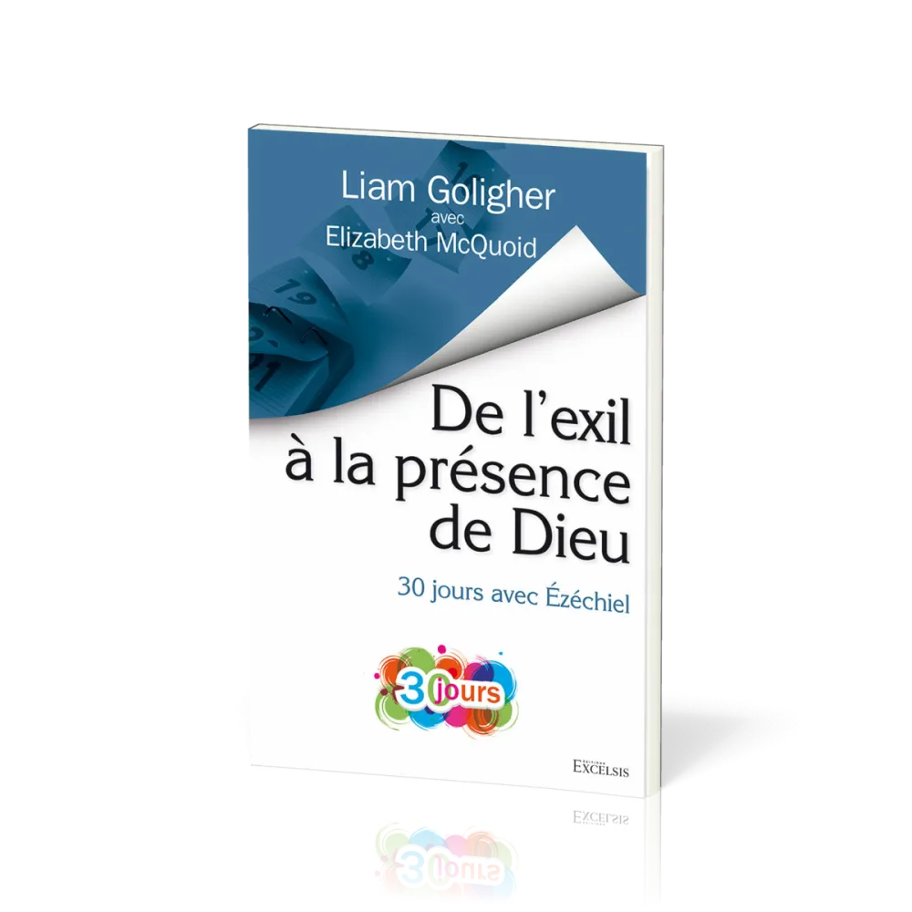 De l’exil à la présence de Dieu - 30 jours avec Ézéchiel