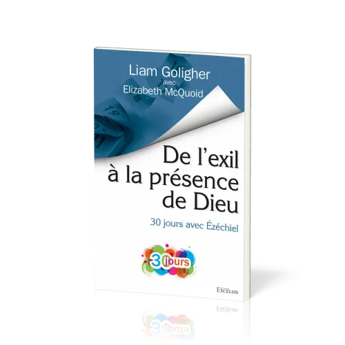 De l’exil à la présence de Dieu - 30 jours avec Ézéchiel