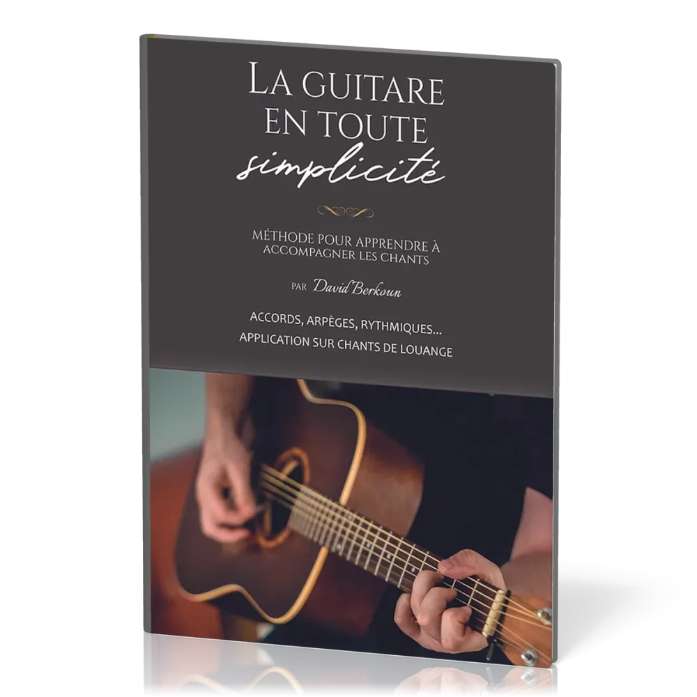 Guitare en toute simplicité, La - Méthode pour apprendre à accompagner les chants