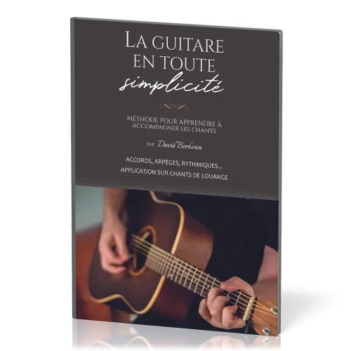 Guitare en toute simplicité, La - Méthode pour apprendre à accompagner les chants