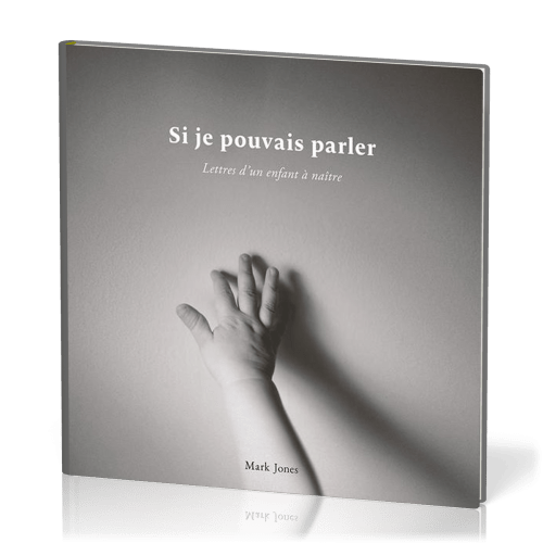 Si je pouvais parler - Lettres d’un enfant à naître