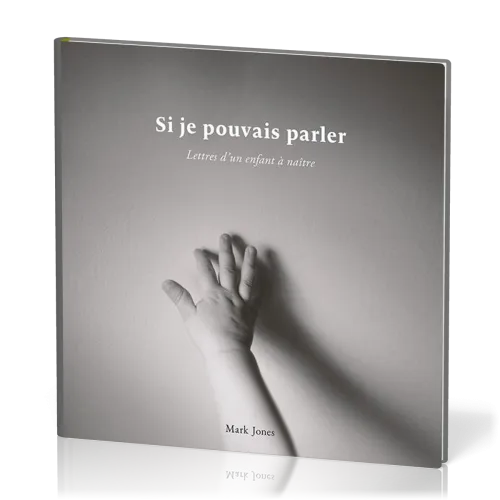 Si je pouvais parler - Lettres d’un enfant à naître