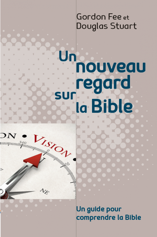 Nouveau regard sur la Bible, Un (Nouvelle édition)