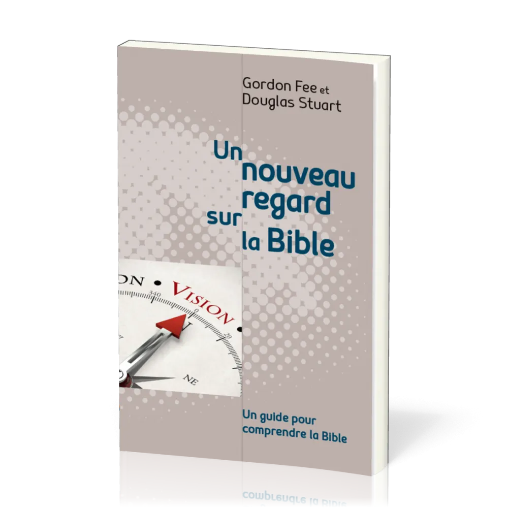 Nouveau regard sur la Bible, Un (Nouvelle édition)