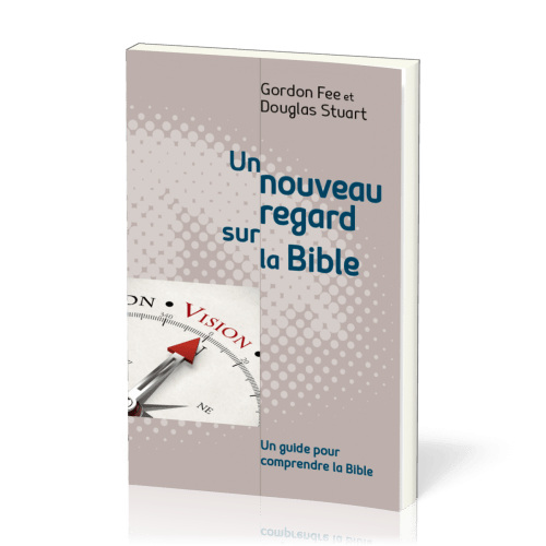 Nouveau regard sur la Bible, Un (Nouvelle édition)