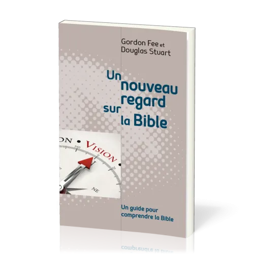 Nouveau regard sur la Bible, Un (Nouvelle édition)