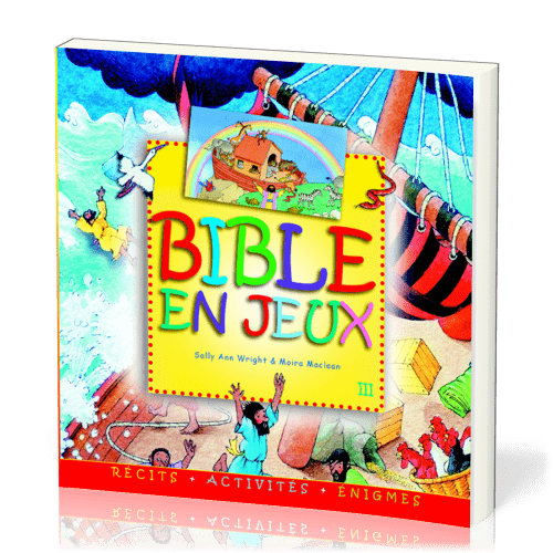 Bible en jeux Tome 3  (7ans et +)