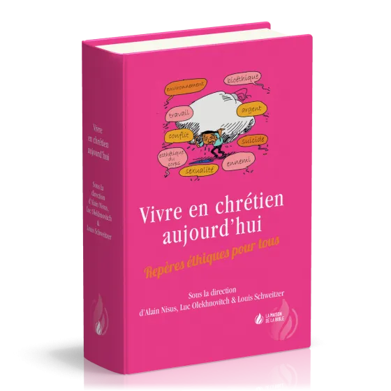 Vivre en chrétien aujourd'hui - Repères éthiques pour tous