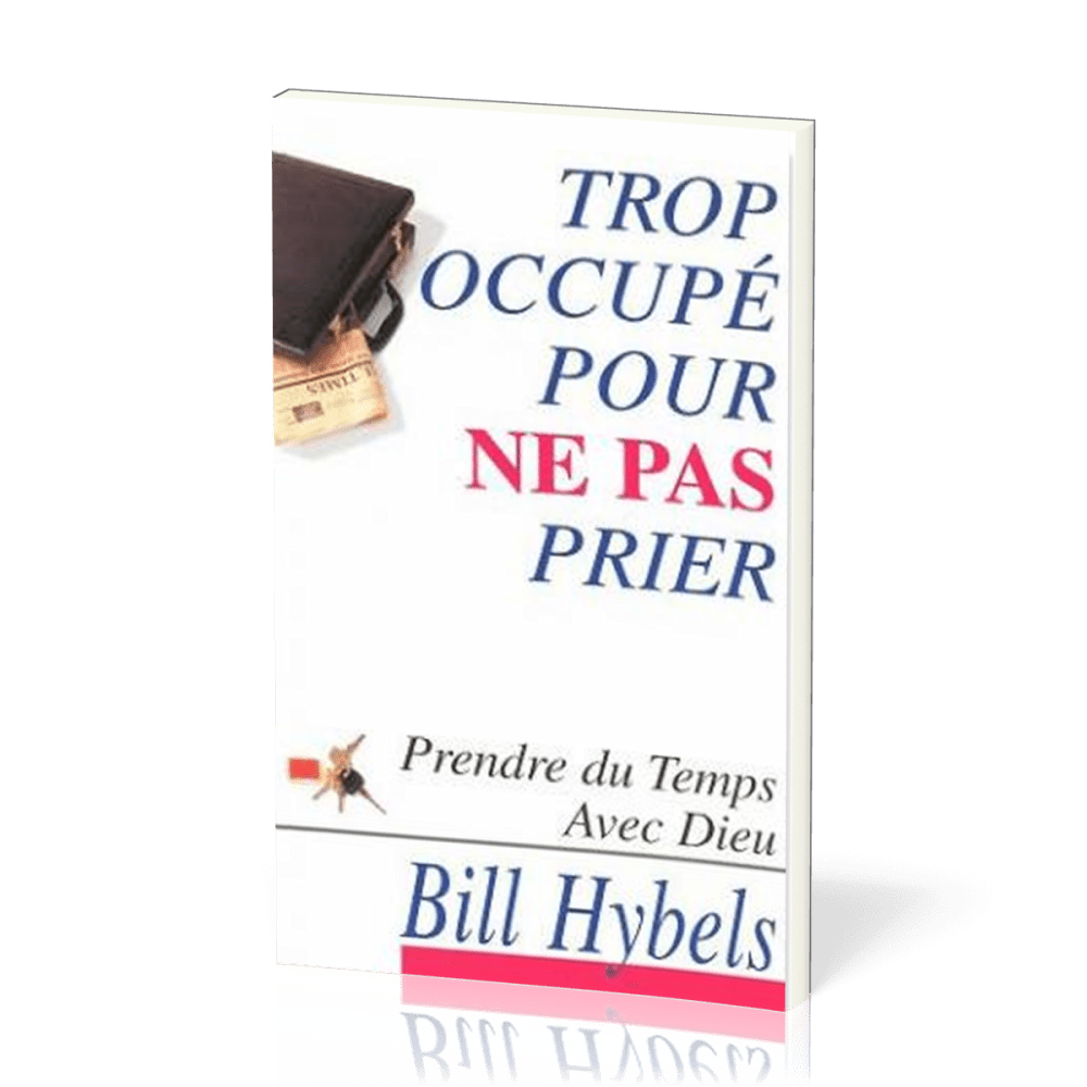 Trop occupé pour ne pas prier