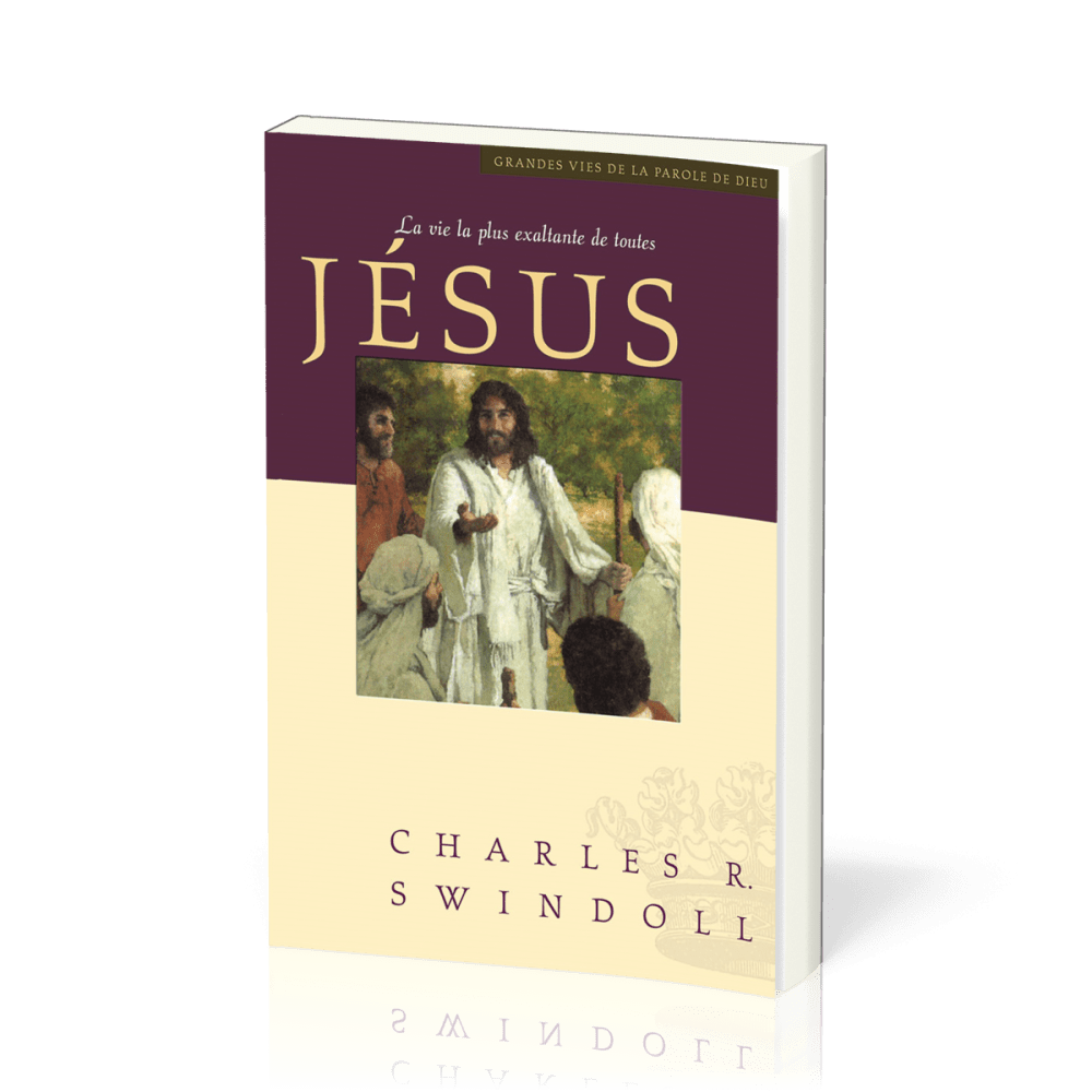 Jésus : la vie la plus exaltante de toutes