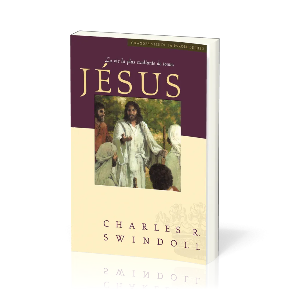 Jésus : la vie la plus exaltante de toutes