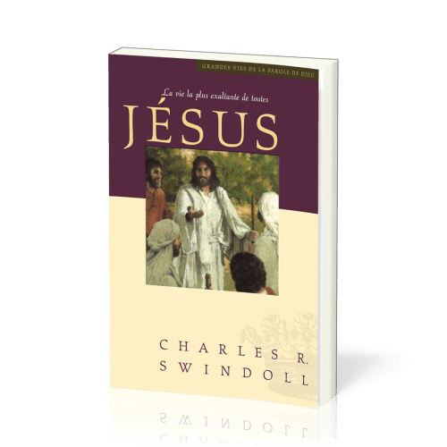 Jésus : la vie la plus exaltante de toutes