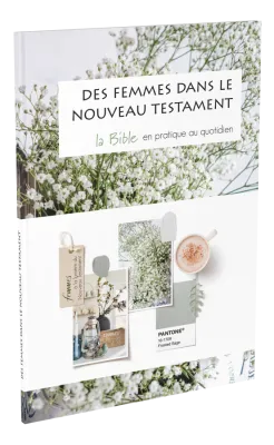 Des femmes dans le nouveau testament - La bible en pratique au quotidien
