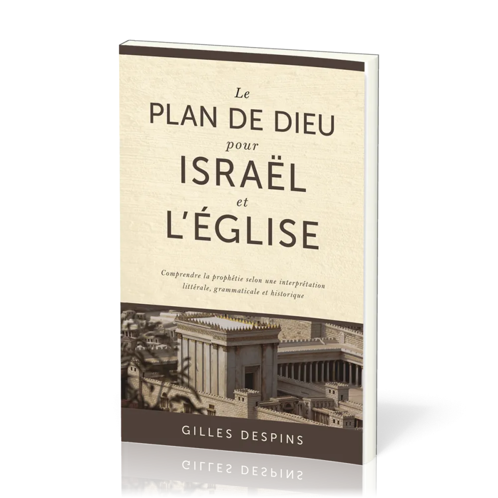 Plan de Dieu pour Israël et l’Eglise, Le