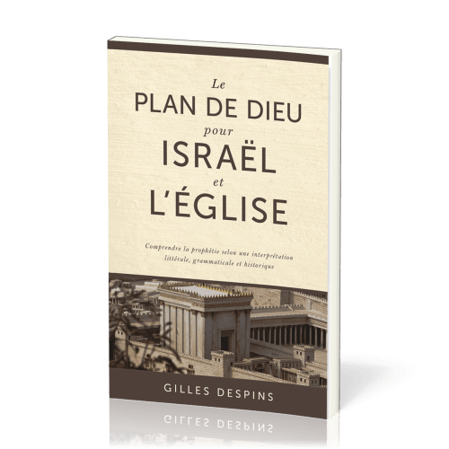 Plan de Dieu pour Israël et l’Eglise, Le