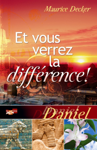 Et vous verrez la différence ! (Daniel)