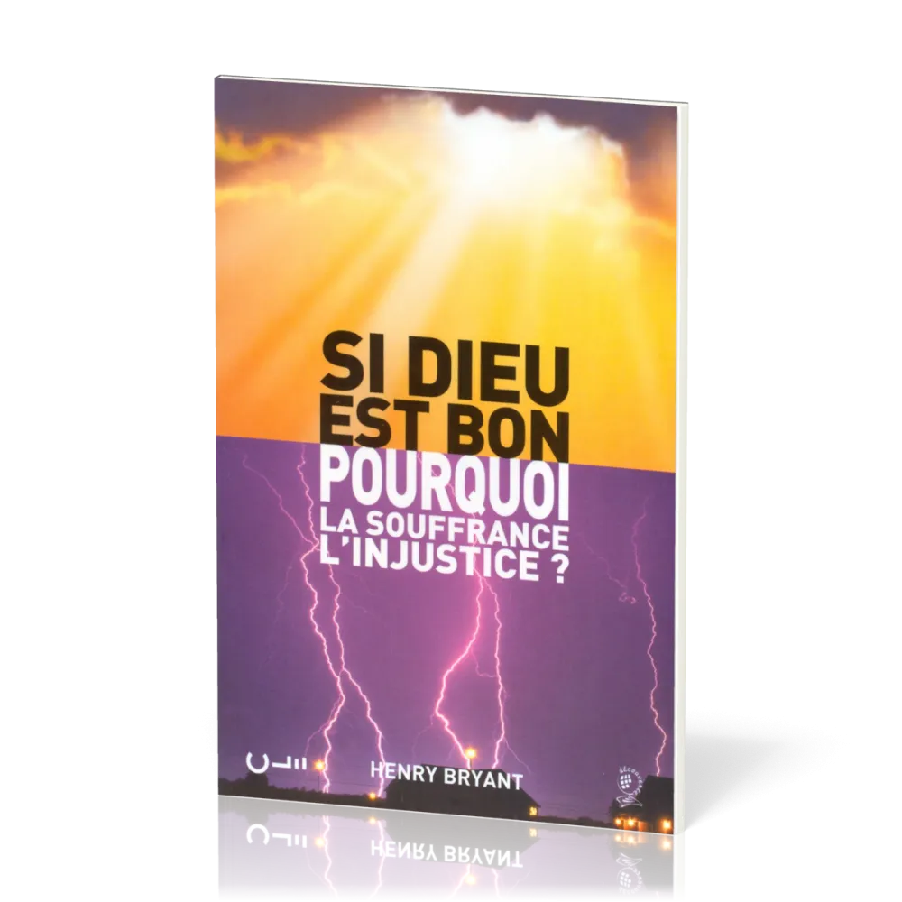 Si Dieu est bon pourquoi la souffrance, l'injustice ?