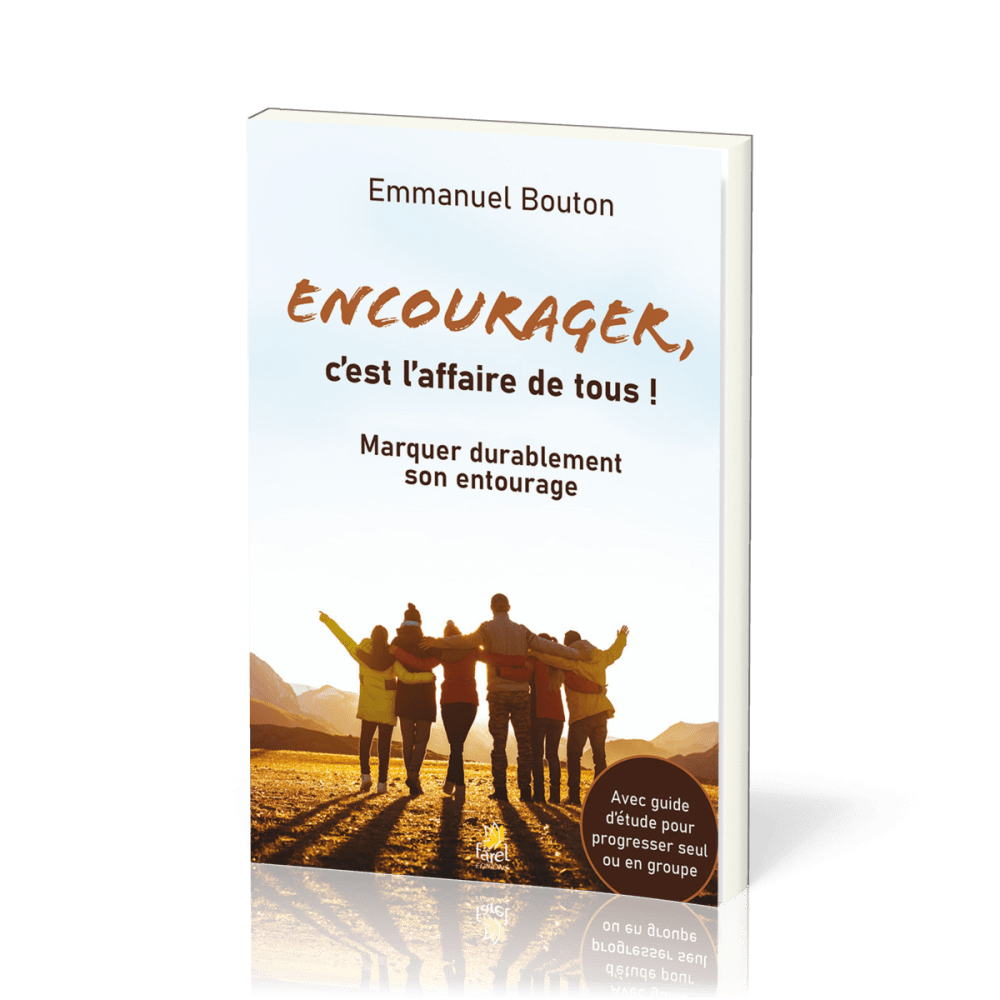 Encourager c'est l'affaire de tous - marquer durablement son entourage