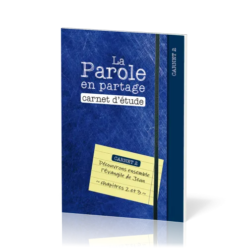 Parole en partage, La - Carnet d’étude 2 - Evangile de Jean chapitre 2-3