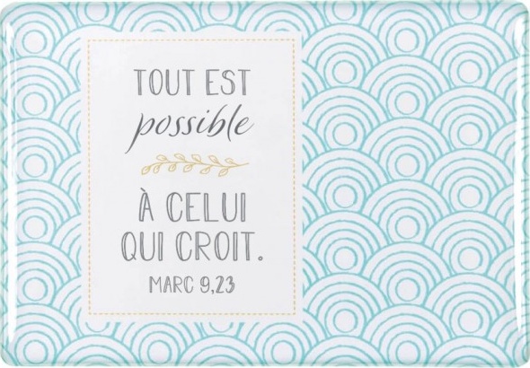 Magnet - Tout est possible à celui qui croit - Marc 9:3