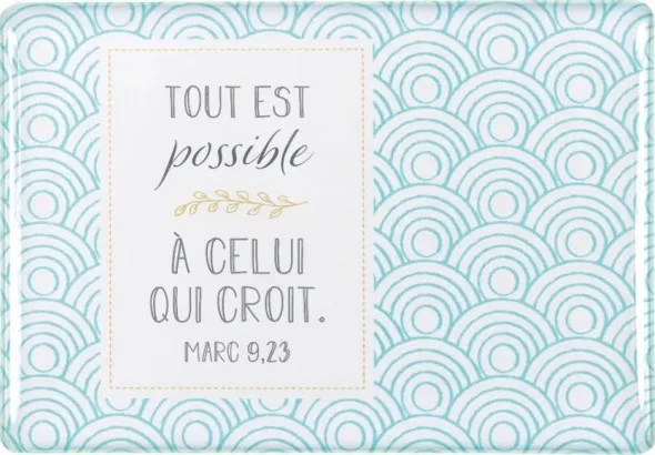 Magnet - Tout est possible à celui qui croit - Marc 9:3
