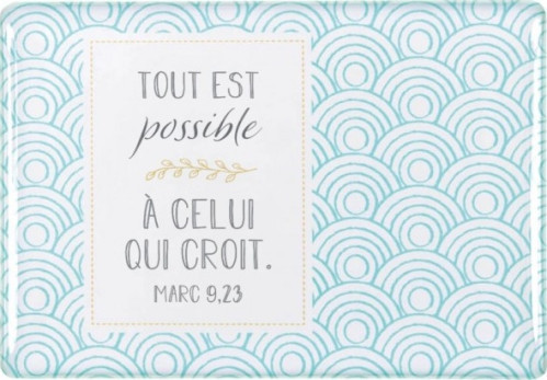 Magnet - Tout est possible à celui qui croit - Marc 9:3