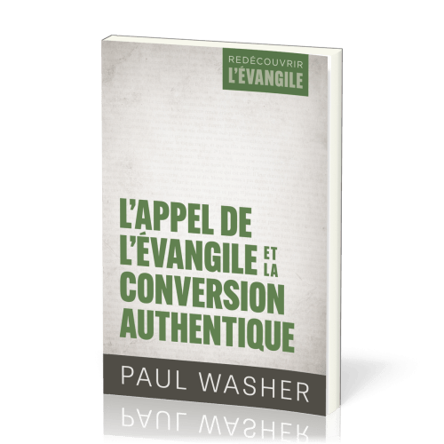Appel de l’Évangile et la conversion authentique, L'