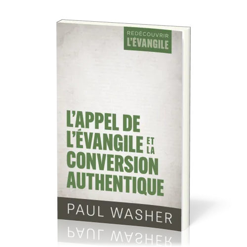Appel de l’Évangile et la conversion authentique, L'