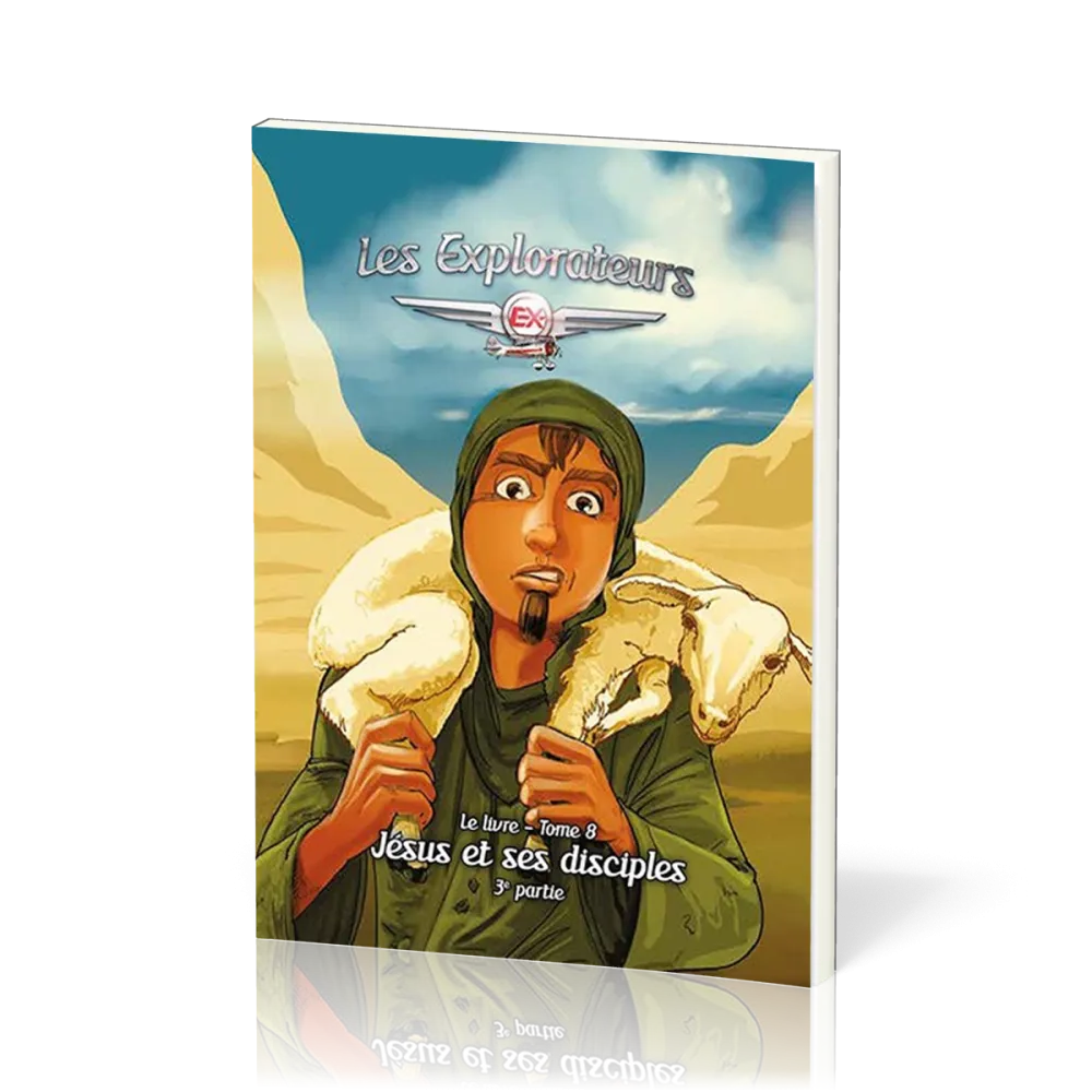 Explorateurs, Les - Tome 8 - Jésus et ses disciples