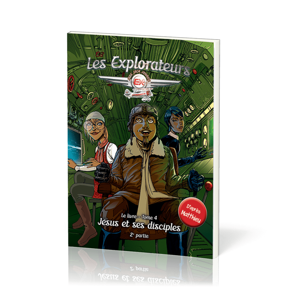 Explorateurs, Les - Tome 4 - Jésus et ses disciples 2ème partie