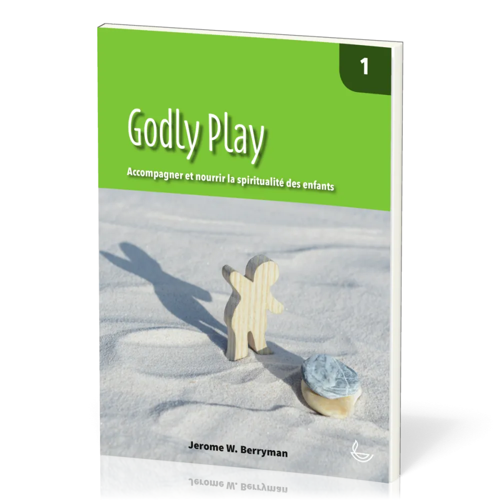 Godly Play 1 - Accompagner et nourrir la spiritualité des enfants